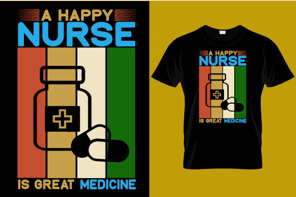 A Happy Nurse is Great Medicine Graphics & Print Templates