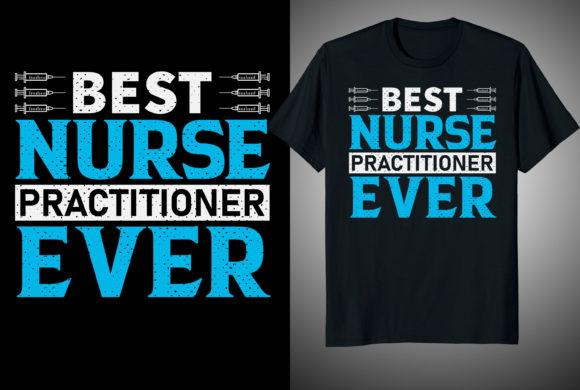 Best Nurse Practitioner T-Shirt Design Graphics