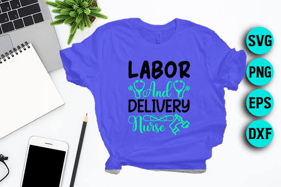Labor and Delivery Nurse Graphics for T-Shirt Designs
