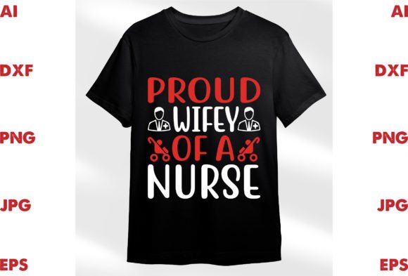 Proud Wifey of a Nurse Graphics & T-Shirt Designs